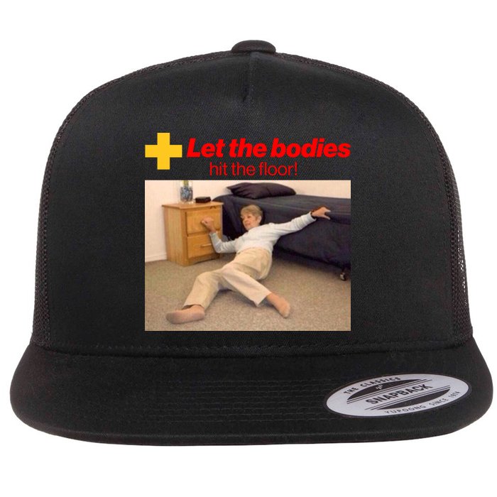 Let The Bodies Hit The Floor Meme Flatbill Hat