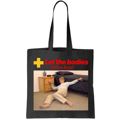 Let The Bodies Hit The Floor Meme Bag