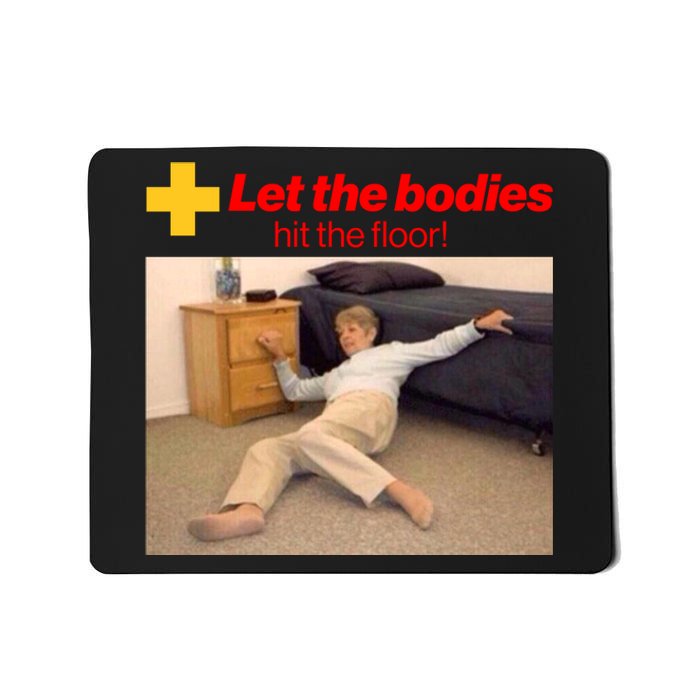 Let The Bodies Hit The Floor Meme Mousepad