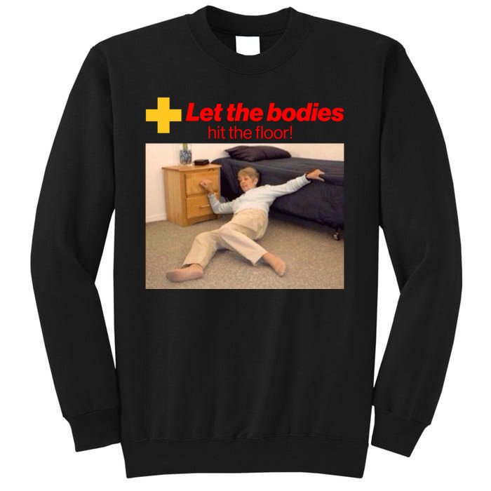 Let The Bodies Hit The Floor Meme Tall Sweatshirt