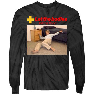 Let The Bodies Hit The Floor Meme Tie-Dye Long Sleeve Shirt