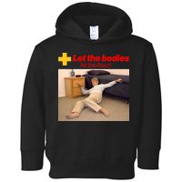 Let The Bodies Hit The Floor Meme Toddler Hoodie
