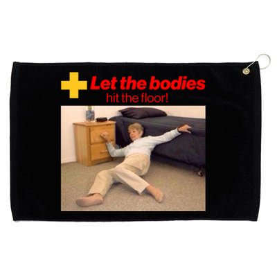 Let The Bodies Hit The Floor Meme Grommeted Golf Towel