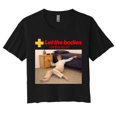 Let The Bodies Hit The Floor Meme Crop Top