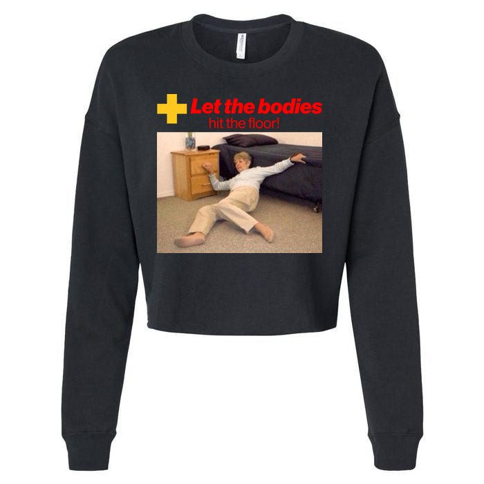 Let The Bodies Hit The Floor Meme Cropped Pullover Crew