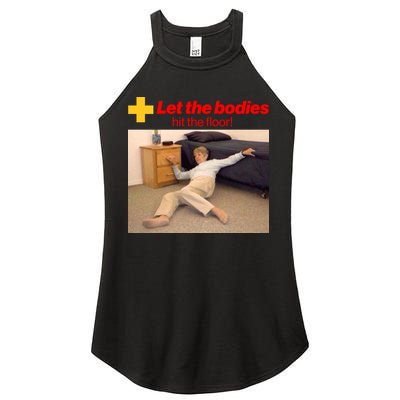 Let The Bodies Hit The Floor Meme Women's Perfect Tri Rocker Tank