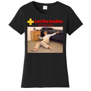 Let The Bodies Hit The Floor Meme Women's T-Shirt