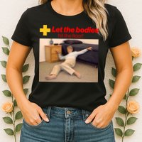 Let The Bodies Hit The Floor Meme Womens T-Shirt