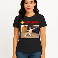 Let The Bodies Hit The Floor Meme Womens T-Shirt