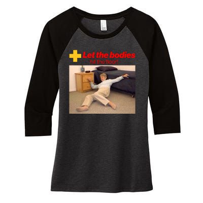 Let The Bodies Hit The Floor Meme Women's Tri-Blend 3/4-Sleeve Raglan Shirt