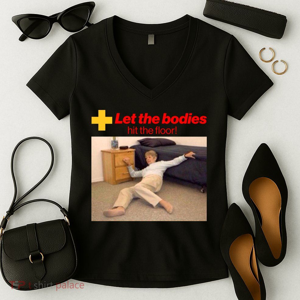 Let The Bodies Hit The Floor Meme Women's V-Neck T-Shirt