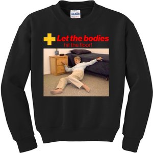 Let The Bodies Hit The Floor Meme Kids Sweatshirt