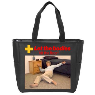 Let The Bodies Hit The Floor Meme Zip Tote Bag