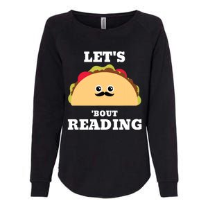 Lets Taco Bout Reading Book Lover Librarian Reading Teacher Womens California Wash Sweatshirt