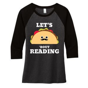 Lets Taco Bout Reading Book Lover Librarian Reading Teacher Women's Tri-Blend 3/4-Sleeve Raglan Shirt