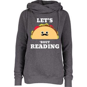 Lets Taco Bout Reading Book Lover Librarian Reading Teacher Womens Funnel Neck Pullover Hood