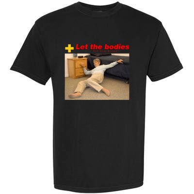 Let The Bodies Hit The Floor Garment-Dyed Heavyweight T-Shirt