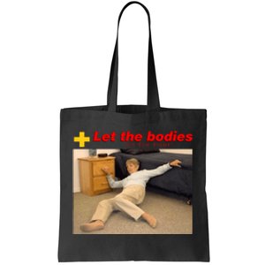 Let The Bodies Hit The Floor Tote Bag