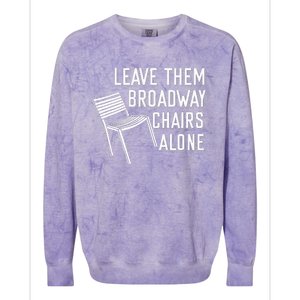 Leave Them Broadway Chairs Alone Colorblast Crewneck Sweatshirt