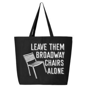 Leave Them Broadway Chairs Alone 25L Jumbo Tote