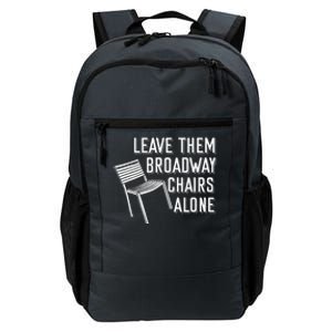 Leave Them Broadway Chairs Alone Daily Commute Backpack