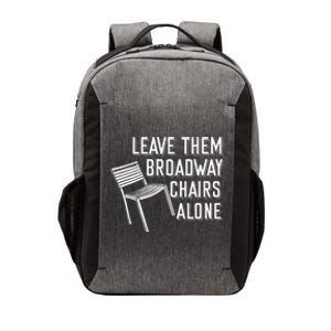 Leave Them Broadway Chairs Alone Vector Backpack