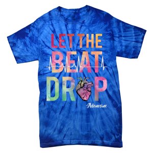 Let The Beat Drop Adenosine Funny Rn Nurses Heartbeat Cute Gift Tie-Dye T-Shirt