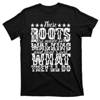 Lyriclyfe These Boots Are Made For Walking T-Shirt