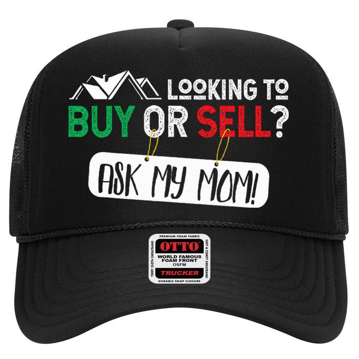 Looking To Buy Or Sell Ask My Mom Real Estate Realtor Gift High Crown Mesh Back Trucker Hat