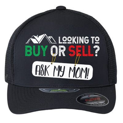 Looking To Buy Or Sell Ask My Mom Real Estate Realtor Gift Flexfit Unipanel Trucker Cap