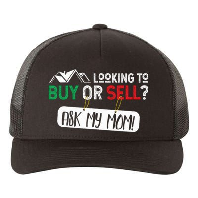 Looking To Buy Or Sell Ask My Mom Real Estate Realtor Gift Yupoong Adult 5-Panel Trucker Hat