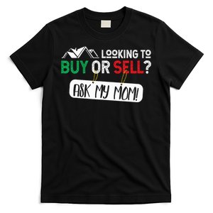 Looking To Buy Or Sell Ask My Mom Real Estate Realtor Gift T-Shirt