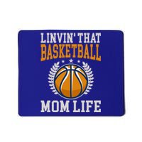 Livin That Basketball Mom Life Cool Gift Mousepad