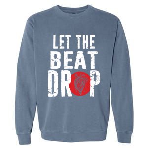 Let The Beat Drop Adenosine Heart Sciencet Hu Anatomy Gift Garment-Dyed Sweatshirt