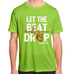 Let The Beat Drop Adenosine Nurse Gift Adult ChromaSoft Performance T-Shirt