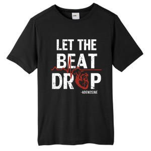 Let The Beat Drop Adenosine Nurse Gift Tall Fusion ChromaSoft Performance T-Shirt