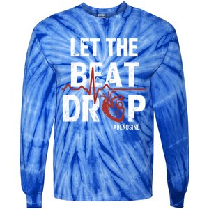 Let The Beat Drop Adenosine Nurse Gift Tie-Dye Long Sleeve Shirt