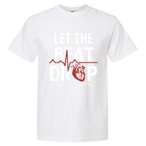 Let The Beat Drop Adenosine Nurse Gift Garment-Dyed Heavyweight T-Shirt