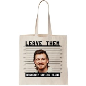 Leave Them Broadway Chairs Alone Tote Bag