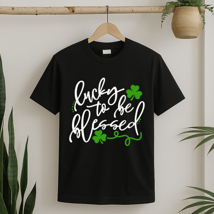 Lucky To Be Blessed T-Shirt