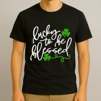 Lucky To Be Blessed T-Shirt