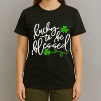Lucky To Be Blessed T-Shirt
