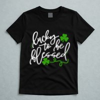 Lucky To Be Blessed T-Shirt