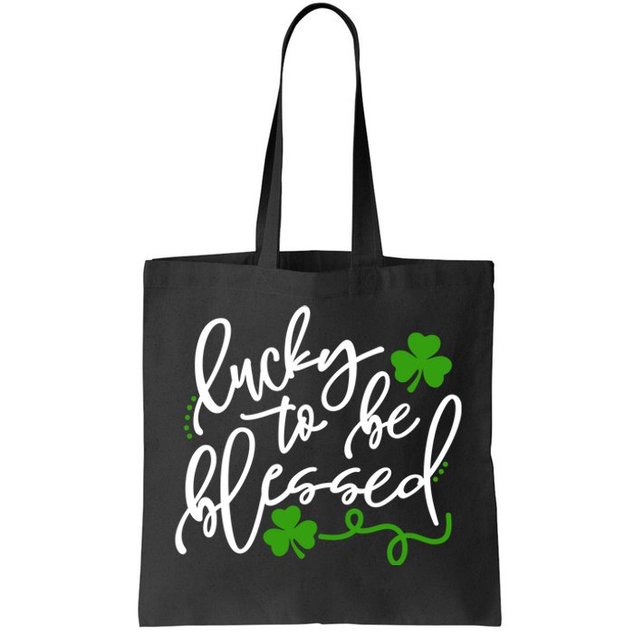 Lucky To Be Blessed Tote Bag