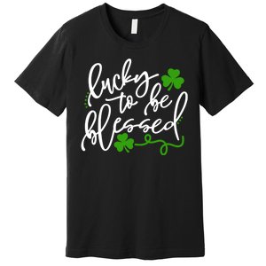 Lucky To Be Blessed Premium T-Shirt