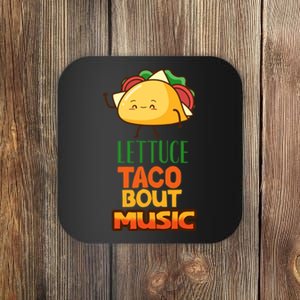 Lettuce Taco Bout Music Coaster