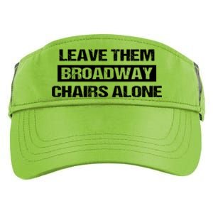 Leave Them Broadway Chairs Alone Adult Drive Performance Visor