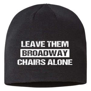 Leave Them Broadway Chairs Alone Sustainable Beanie