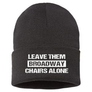 Leave Them Broadway Chairs Alone Sustainable Knit Beanie