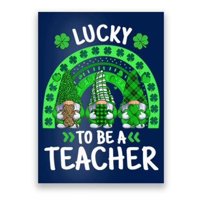 Lucky To Be A Teacher St Patricks Day Shamrock Gnome Rainbow Poster